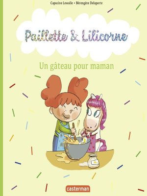 cover image of Paillette et Lilicorne (Tome 7) --Un gâteau pour maman